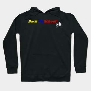 Back to School Ish - Distance Learning Gift Idea Hoodie